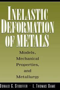 Inelastic Deformation of Metals: Models, Mechanical Properties, and Metallurgy