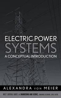 Electric Power Systems: A Conceptual Introduction