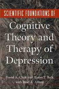 Scientific Foundations of Cognitive Theory and Therapy of Depression