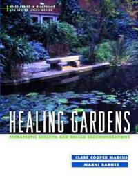 Healing Gardens: Therapeutic Benefits and Design Recommendations