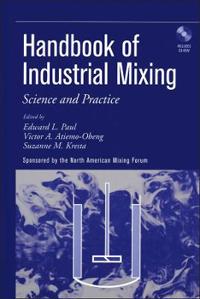 Handbook of Industrial Mixing: Science and Practice [With CDROM]