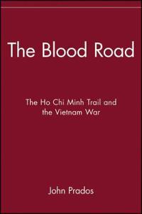 The Blood Road: the Ho Chi Minh Trail and the Vietnam War