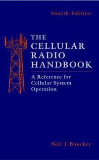The Cellular Radio Handbook: A Reference for Cellular System Operation, 4th