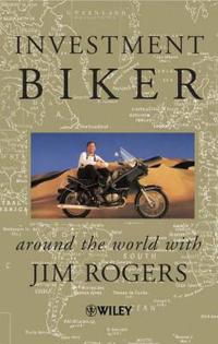 Around the World with Jim Rogers: Investment Biker