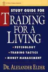 Trading for a Living, Study Guide: Psychology, Trading Tactics, Money Management