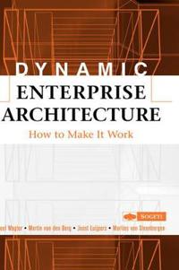 Dynamic Enterprise Architecture: How to Make It Work