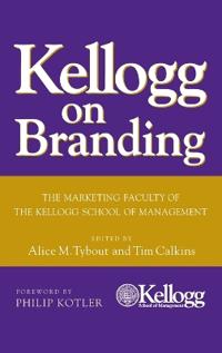 Kellogg on Branding: The Marketing Faculty of the Kellogg School of Management
