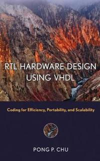 RTL Hardware Design Using VHDL: Coding for Efficiency, Portability, and Sca
