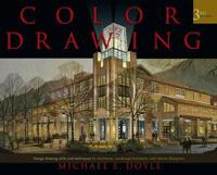 Color Drawing: Design Drawing Skills and Techniques for Architects, Landsca