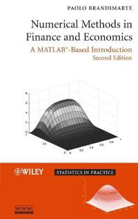 Numerical Methods in Finance and Economics: A MATLAB-Based Introduction