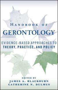 Handbook of Gerontology: Evidence-Based Approaches to Theory, Practice, and Policy