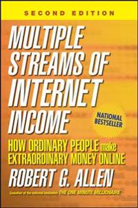 Multiple Streams of Internet Income: How Ordinary People Make Extraordinary Money Online