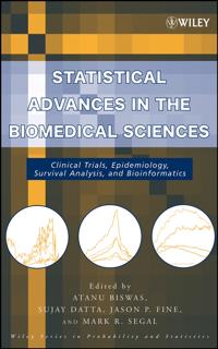 Statistical Advances in the Biomedical Sciences: Clinical Trials, Epidemiology, Survival Analysis, and Bioinformatics