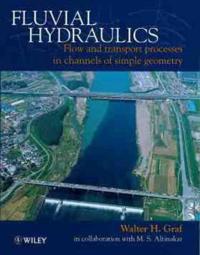 Fluvial Hydraulics: Flow and Transport Processes in Channels of Simple Geometry