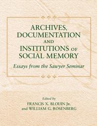 Archives, Documentation, and Institutions of Social Memory