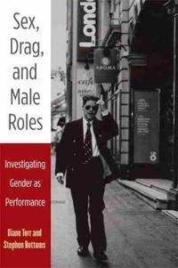 Sex, Drag, and Male Roles