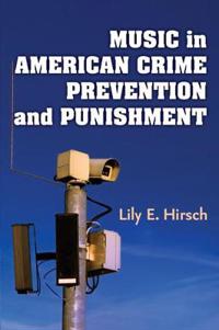 Music in American Crime Prevention and Punishment