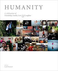 Humanity: A Celebration of Friendship, Family, Love & Laughter