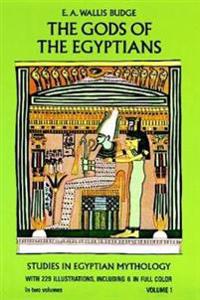 The Gods of the Egyptians or Studies in Egyptian Mythology