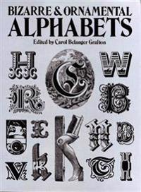 Bizarre and Ornamental Alphabets