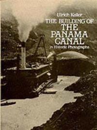 The Building of the Panama Canal in Historic Photographs