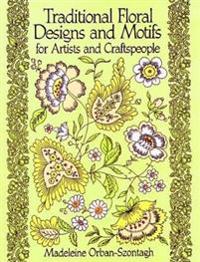 Traditional Floral Designs and Motifs for Artists and Craftspeople