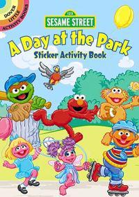 Sesame Street A Day at the Park Sticker Activity Book [With Sticker(s)]