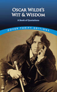 Oscar Wilde's Wit and Wisdom