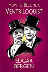 How to Become a Ventriloquist