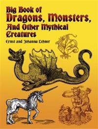 Big Book of Dragons, Monsters and Other Mythical Creatures