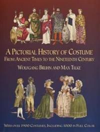 A Pictorial History of Costume from Ancient Times to the Nineteenth Century