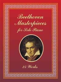 Beethoven Masterpieces for Solo Piano