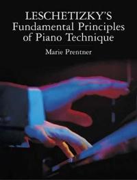 Leschetizky's Fundamental Principles of Piano Technique