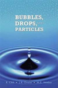 Bubbles, Drops, And Particles