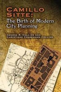 Camillo Sitte: The Birth of Modern City Planning