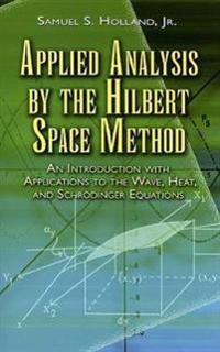Applied Analysis by the Hilbert Space Method