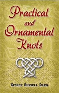Practical and Ornamental Knots