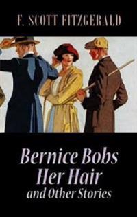 Bernice Bobs Her Hair and Other Stories