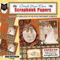 Create Your Own Printable Scrapbook Papers