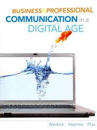 Business and Professional Communication in a Digital Age