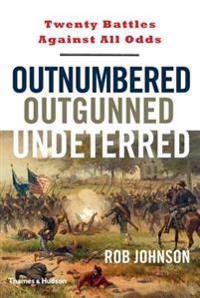 Outnumbered, Outgunned, Undeterred