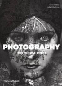 Photograpgy: The Whole Story