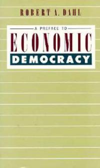A Preface to Economic Democracy
