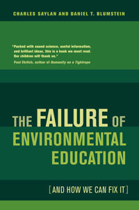 The Failure of Environmental Education (and How We Can Fix It)