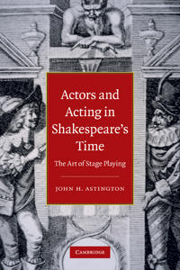 Actors and Acting in Shakespeare's Time
