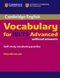Cambridge Vocabulary for Ielts Advanced Band 6.5+, Without Answers
