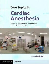 Core Topics in Cardiac Anaesthesia