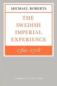 The Swedish Imperial Experience 1560 - 1718