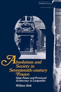 Absolutism and Society in Seventeenth-century France