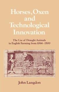 Horses, Oxen and Technological Innovation